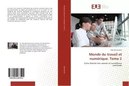 Monde du travail et numerique. Tome 2