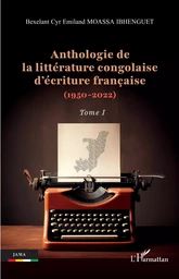 Anthologie de la littérature congolaise d’écriture française (1950-2022)