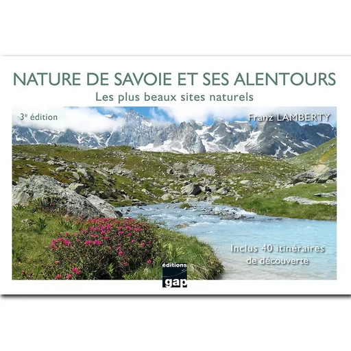 Nature de Savoie et ses alentours - 3ème edition - Franz LAMBERTY - GAP