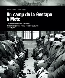 Un camp de la Gestapo à Metz