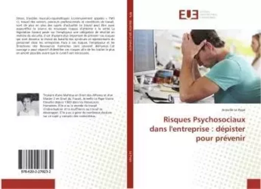 Risques Psychosociaux dans l'entreprise : depister pour prevenir - Armelle Pape - UNIV EUROPEENNE