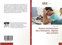 Risques Psychosociaux dans l'entreprise : depister pour prevenir