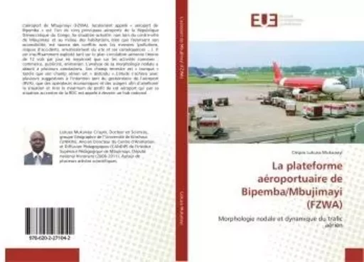 La plateforme aéroportuaire de Bipemba/Mbujimayi (FZWA) - Crispin Lukusa Mukunayi - UNIV EUROPEENNE