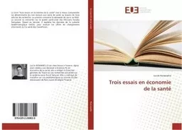 Trois essais en économie de la santé