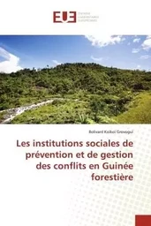 Les institutions sociales de prévention et de gestion des conflits en Guinée forestière