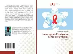 L'ancrage de l'ethique en sante et du vih-sida