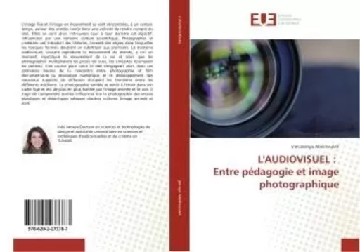 L'AUDIOVISUEL : Entre pédagogie et image photographique - Ines Jarraya Abelmouleh - UNIV EUROPEENNE