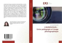 L'AUDIOVISUEL : Entre pédagogie et image photographique