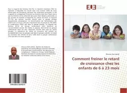 Comment freiner le retard de croissance chez les enfants de 6 A 23 mois