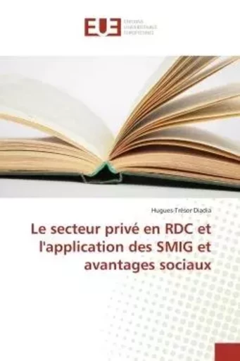 Le secteur privé en RDC et l'application des SMIG et avantages sociaux - Hugues-Trésor Diadia - UNIV EUROPEENNE