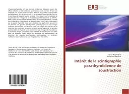 Interet de la scintigraphie parathyroïdienne de soustraction