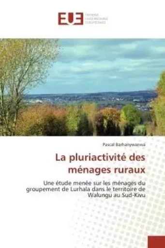 La pluriactivité des ménages ruraux - Pascal Barhanywanwa - UNIV EUROPEENNE