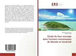 Etude du bon sauvage dans l'univers romanesque de Mondo et Vendredi