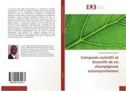 Composes nutritifs et bioactifs de six champignons ectomycorhiziens