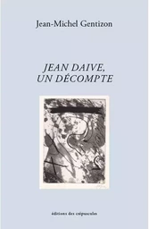 JEAN DAIVE, UN DECOMPTE