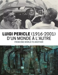 Luigi Pericle (1916-2001) - D'un monde à l'autre. From one w