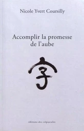 ACCOMPLIR LA PROMESSE DE L'AUBE