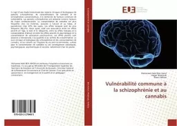 Vulnérabilité commune à la schizophrénie et au cannabis