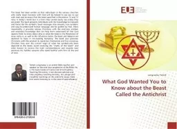 What God Wanted You to Know about the Beast Called the Antichrist