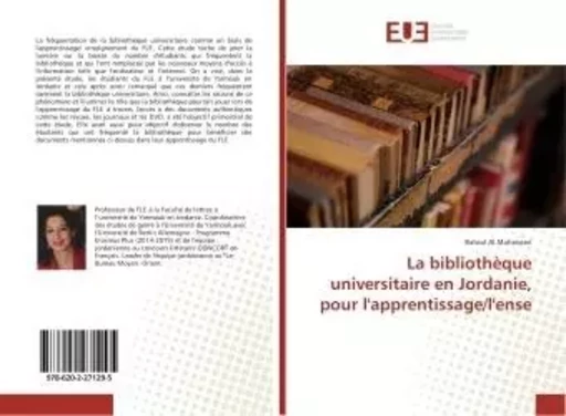 La bibliothèque universitaire en Jordanie, pour l'apprentissage/l'ense - Batoul Al.Muhaissen - UNIV EUROPEENNE