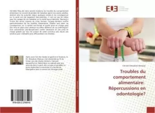 Troubles du comportement alimentaire: Repercussions en odontologie? - Christel Olenisac - UNIV EUROPEENNE