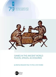 Games in the Ancient World: Places, Spaces, Accessories.