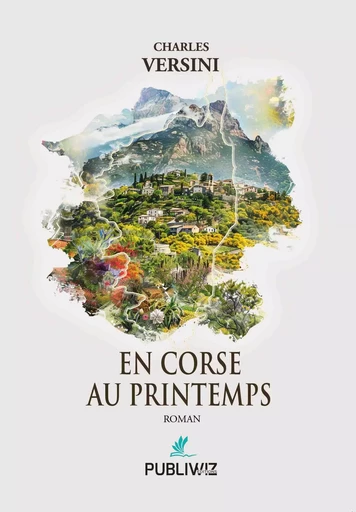 En Corse au printemps - Charles Versini - PUBLIWIZ