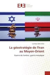 La géostratégie de l'Iran au Moyen-Orient