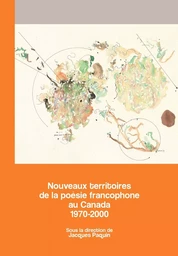 Nouveaux territoires de la poésie francophone au Canada