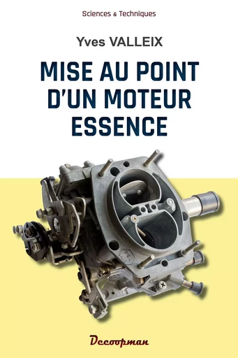 Mise au point d'un moteur essence - Yves VALLEIX - DECOOPMAN