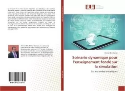 Scenario dynamique pour l'enseignement fonde sur la simulation