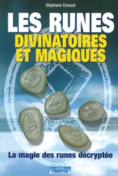 Les runes divinatoires et magiques - La magie des runes décryptée