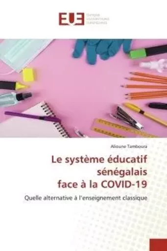 Le système éducatif sénégalais face à la COVID-19 - Alioune Tamboura - UNIV EUROPEENNE