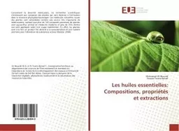 Les huiles essentielles: Compositions, propriétés et extractions