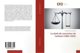 Le droit de correction de l'enfant (1804-1935)