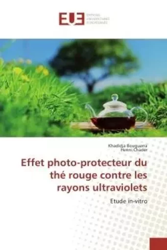 Effet photo-protecteur du the rouge contre les rayons ultraviolets - Khadidja Bouguerra - UNIV EUROPEENNE