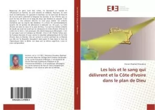 Les lois et le sang qui délivrent et la Côte d'Ivoire dans le plan de Dieu - Konan Raphael Kouakou - UNIV EUROPEENNE