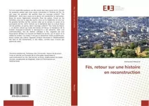 Fès, retour sur une histoire en reconstruction - Mohamed Mezzine - UNIV EUROPEENNE