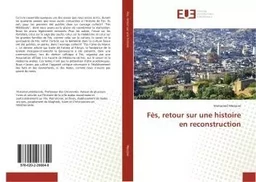 Fès, retour sur une histoire en reconstruction