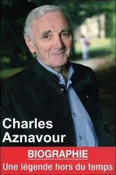 Charles Aznavour - Une légende hors du temps