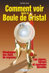 Comment voir dans la boule de cristal