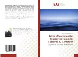 Gérer efficacement les Ressources Humaines Scolaires au Cameroun