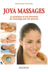 Joya massages - La pratique et les bienfaits du massage par les pierres