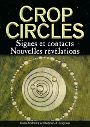 Crop Circles - Signes et contacts - Nouvelles révélations