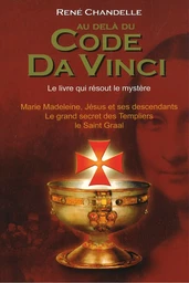 Au delà du Code Da Vinci - Le livre qui résout le mystère - Tome 1