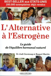 L'alternative à l'Estrogène - Le guide de l'équilibre hormonal naturel