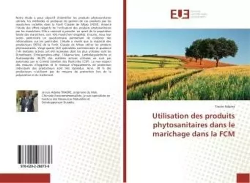 Utilisation des produits phytosanitaires dans le marîchage dans la FCM - Adama TRAORE - UNIV EUROPEENNE