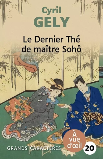 LE DERNIER THE DE MAITRE SOHO - Cyril Gely - A VUE D OEIL