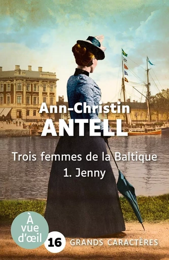 TROIS FEMMES DE LA BALTIQUE – JENNY - Ann-Christin Antell - A VUE D OEIL