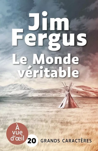 LE MONDE VERITABLE - Jim Fergus - A VUE D OEIL